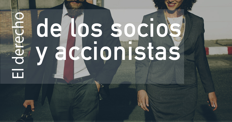 El derecho de asistencia de los socios/accionistas a las Juntas General