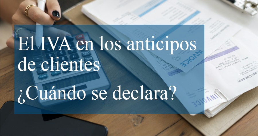 El IVA en los anticipos de clientes