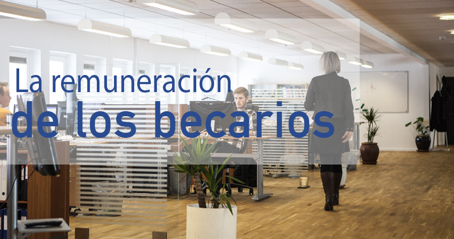 La remuneración de los becarios