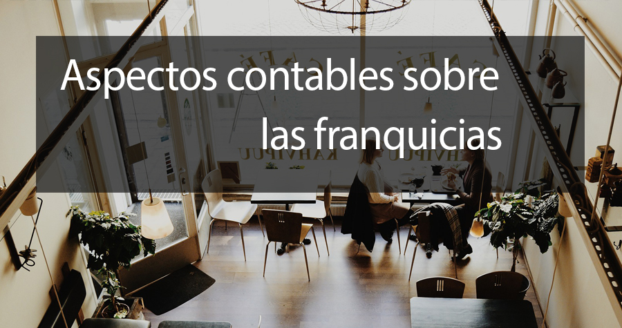 Aspectos contables sobre las franquicias