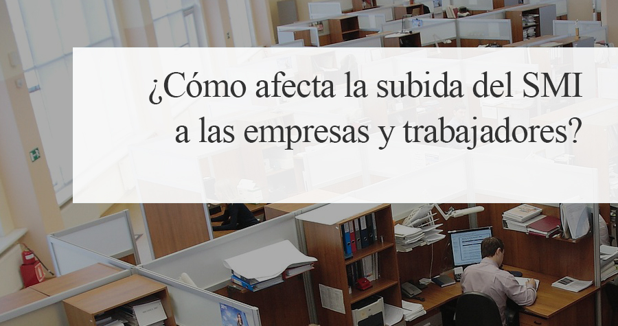 ¿Cómo afecta la subida del SMI a las empresas y trabajadores?