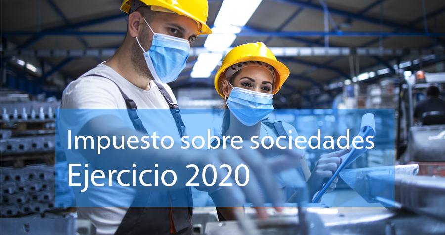 Declaración del impuesto sobre sociedades del Ejercicio 2020