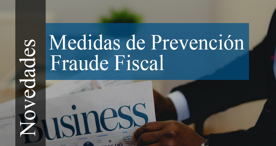 Avance de novedades de la próxima Ley de Medidas de prevención y lucha contra el Fraude Fiscal