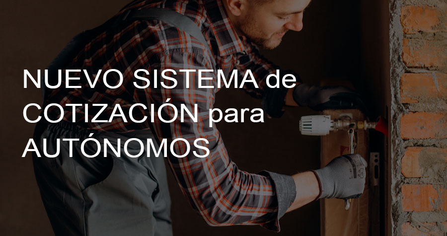 NUEVO SISTEMA DE COTIZACIÓN AUTÓNOMOS