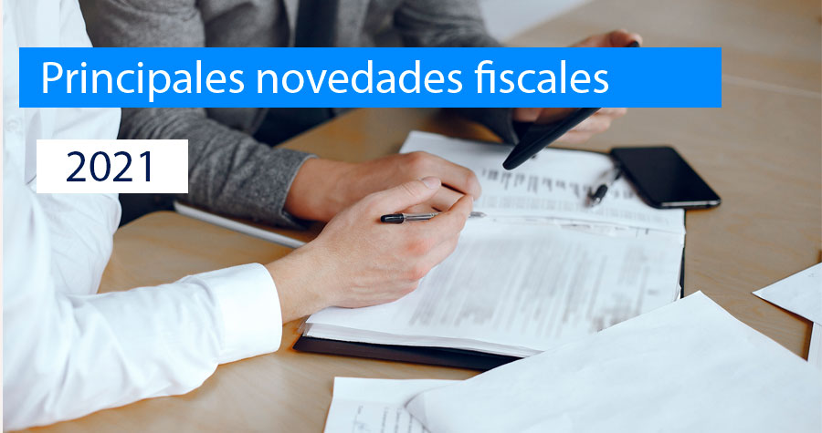 Principales novedades fiscales 2021