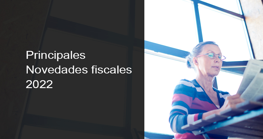 Principales novedades fiscales para el año 2022